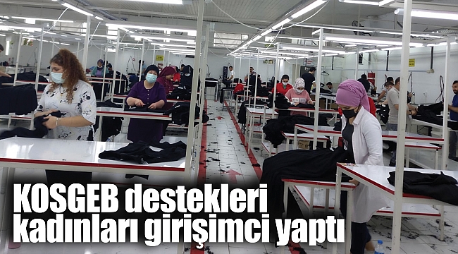 KOSGEB destekleri kadınları girişimci yaptı