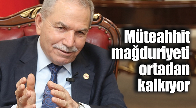 Müteahhit mağduriyeti ortadan kalkıyor