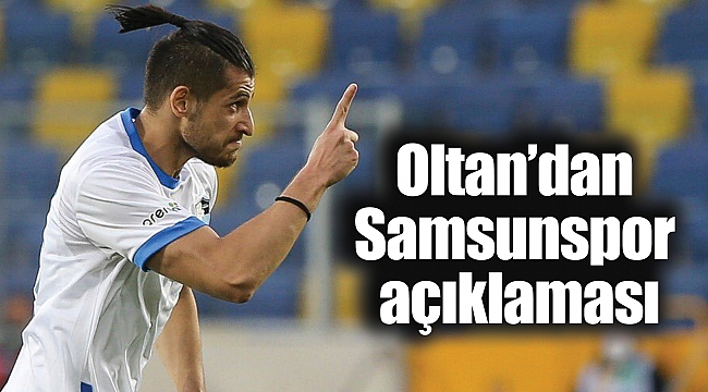 Oltan’dan Samsunspor açıklaması