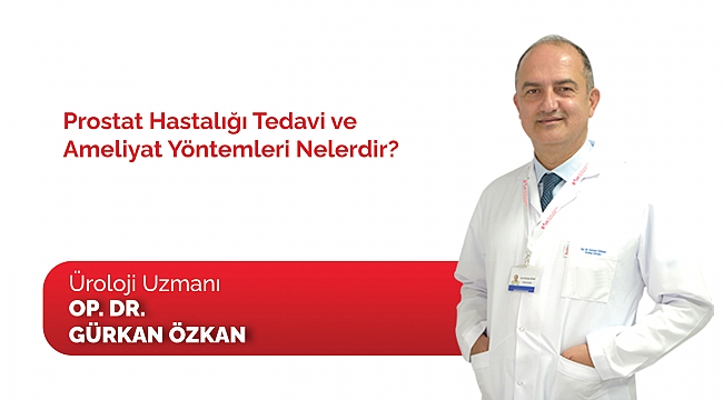 Prostat hastalığının ameliyat yöntemleri