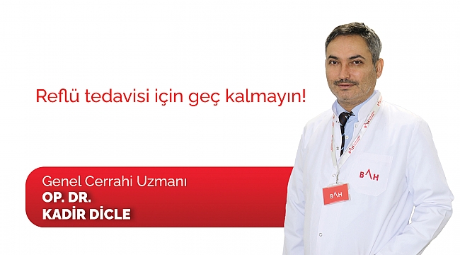 Reflü için geç kalmayın