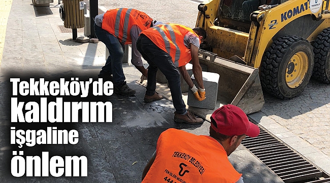 Tekkeköy’de kaldırım işgaline önlem