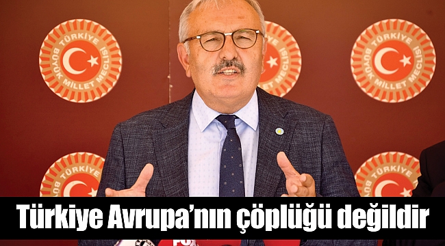 Türkiye Avrupa’nın çöplüğü değildir