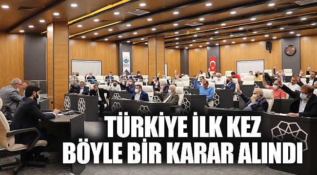 TÜRKİYE İLK KEZ BÖYLE BİR KARAR ALINDI 