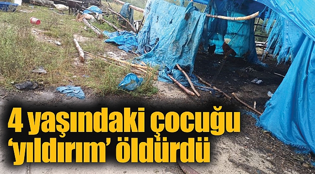 4 yaşındaki çocuğu ‘yıldırım’ öldürdü