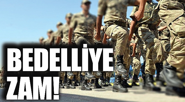 BEDELLİYE ZAM!