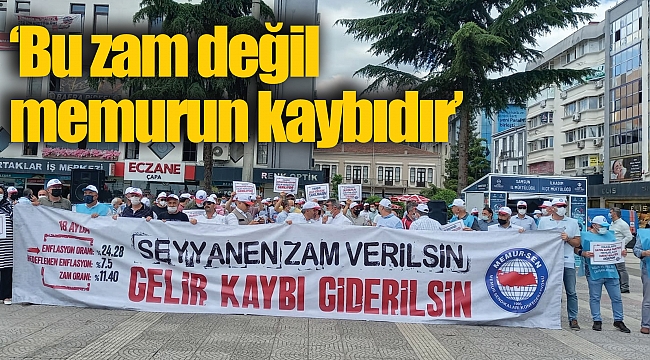 ‘Bu zam değil memurun kaybıdır’