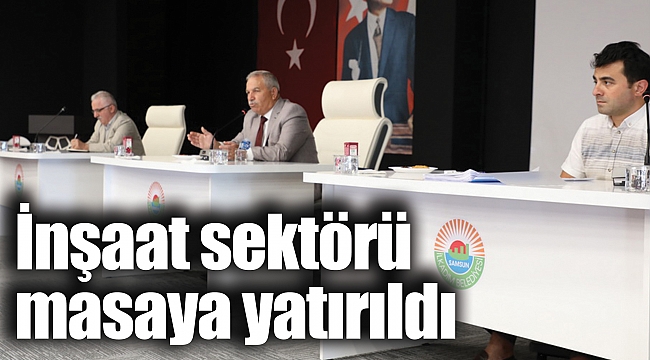 İnşaat sektörü masaya yatırıldı