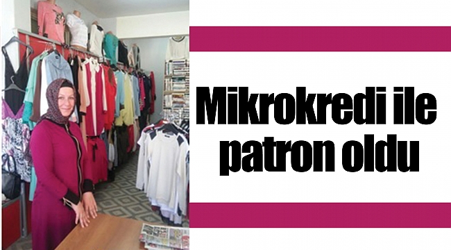 Mikrokredi ile patron oldu