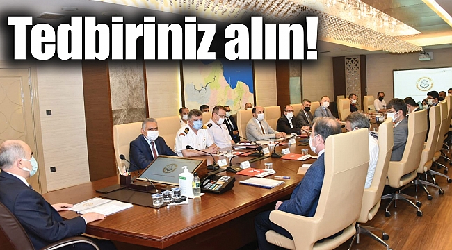 Tedbiriniz alın!