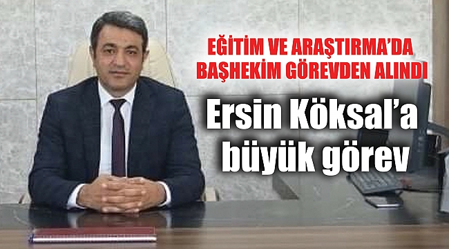 Ersin Köksal’a büyük görev
