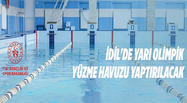 İdil'de yarı olimpik yüzme havuzu yaptırılacak
