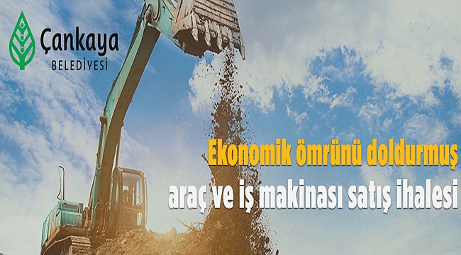 İhale İlanı  ÇANKAYA BELEDİYE BAŞKANLIĞINDAN EKONOMİK ÖMRÜNÜ DOLDURMUŞ ARAÇ SATIŞI.