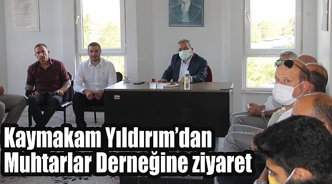 Kaymakam Yıldırım’dan Muhtarlar Derneğine ziyaret