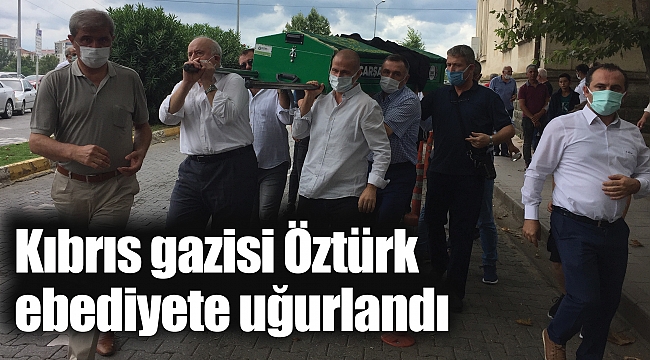 Kıbrıs gazisi Öztürk ebediyete uğurlandı