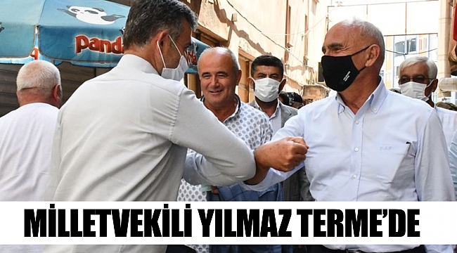 MİLLETVEKİLİ YILMAZ TERME'DE