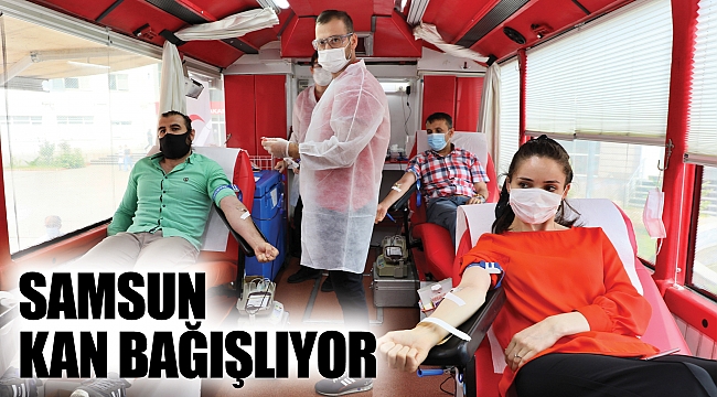 SAMSUN KAN BAĞIŞLIYOR