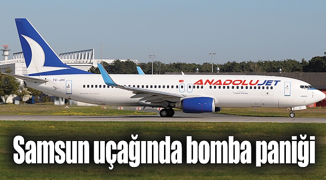 Samsun uçağında bomba paniği