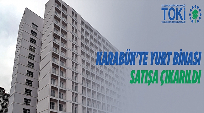 TOKİ'den Karabük'te yurt binası satılıktır