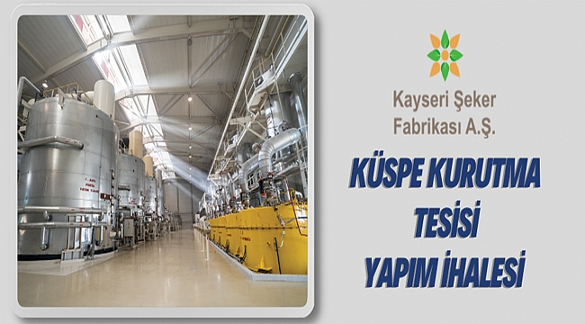 Küspe kurutma tesisi yaptırılacaktır