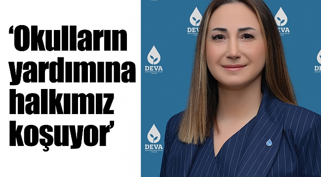 ‘Okulların yardımına halkımız koşuyor’