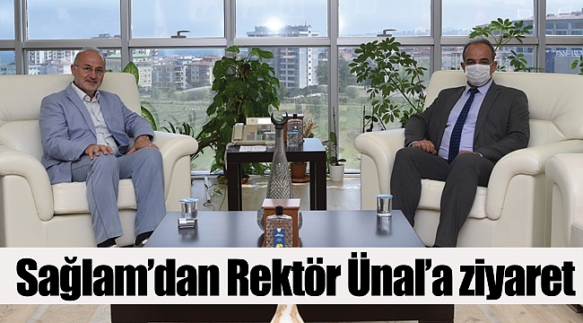 Sağlam’dan Rektör Ünal’a ziyaret