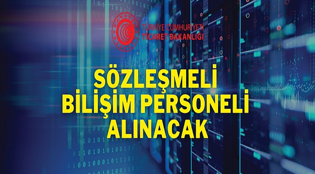 T.C. TİCARET BAKANLIĞI SÖZLEŞMELİ BİLİŞİM PERSONELİ SINAV DUYURUSU
