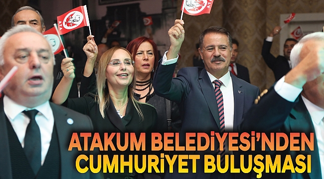 ATAKUM BELEDİYESİ’NDEN CUMHURİYET BULUŞMASI