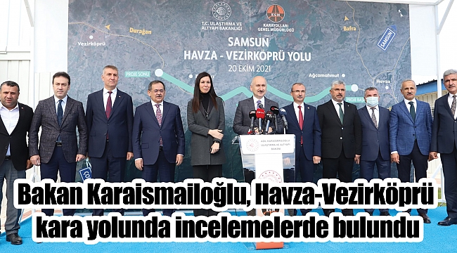 Bakan Karaismailoğlu, Havza-Vezirköprü kara yolunda incelemelerde bulundu