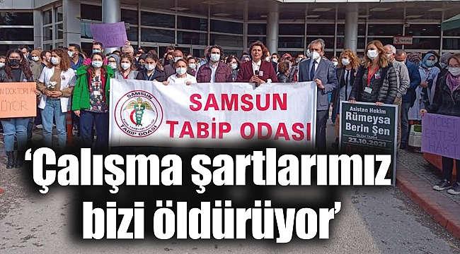 ‘Çalışma şartlarımız bizi öldürüyor’