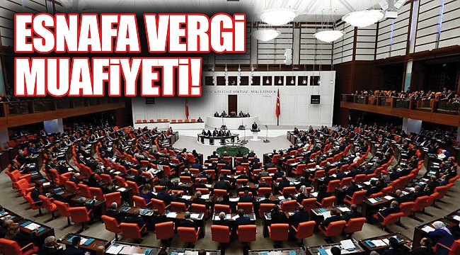 ESNAFA VERGİ MUAFİYETİ!