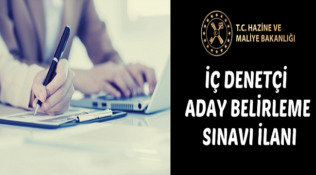 Hazine ve Maliye Bakanlığı İç Denetim Koordinasyon Kurulundan: İÇ DENETÇİ ADAY BELİRLEME SINAVI İLANI