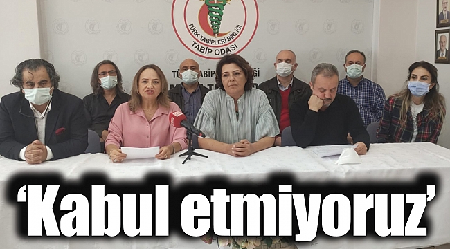 ‘Kabul etmiyoruz’