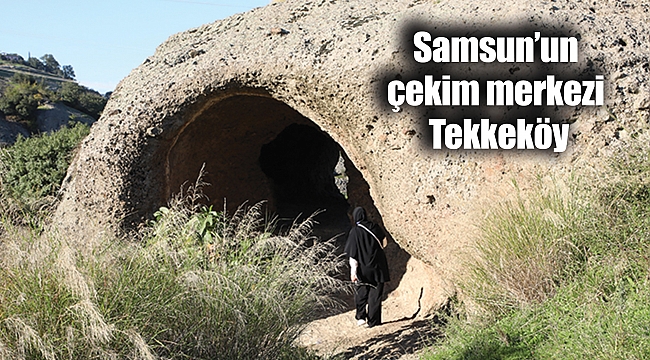 Samsun’un çekim merkezi Tekkeköy