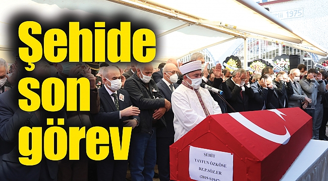 Şehide son görev