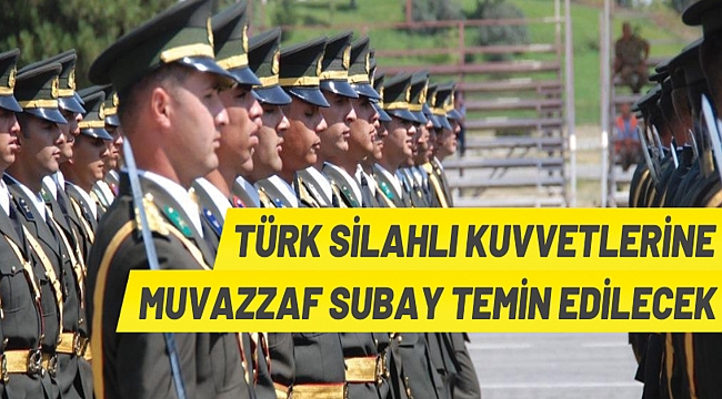 TÜRK SİLAHLI KUVVETLERİNE KUVVET KOMUTANLIKLARINDA/ MİLLİ SAVUNMA ÜNİVERSİTESİNDE GÖREVLENDİRİLMEK ÜZERE 2021 YILI DIŞ KAYNAKTAN MUVAZZAF SUBAY ADAYI TEMİNİ
