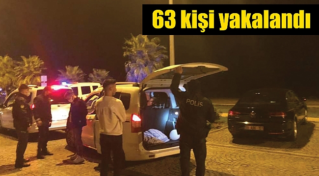 63 kişi yakalandı