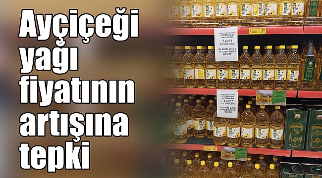 Ayçiçeği yağı fiyatının artışına tepki