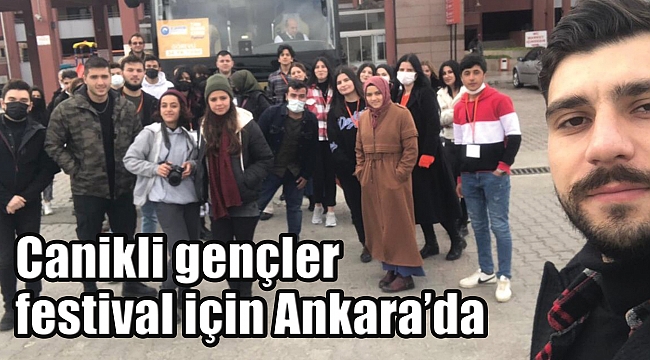 Canikli gençler festival için Ankara’da