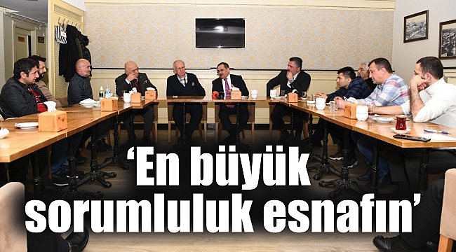 ‘En büyük sorumluluk esnafın’