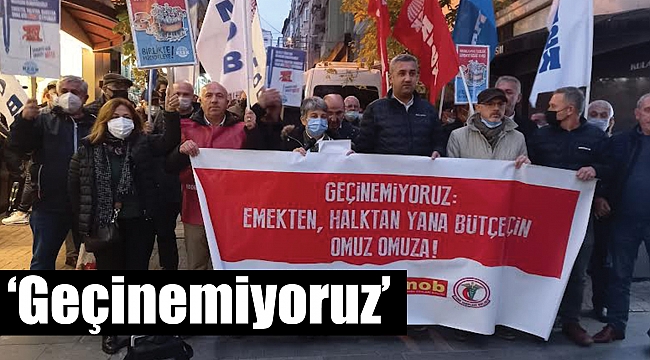 ‘Geçinemiyoruz’