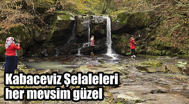 Kabaceviz Şelaleleri her mevsim güzel