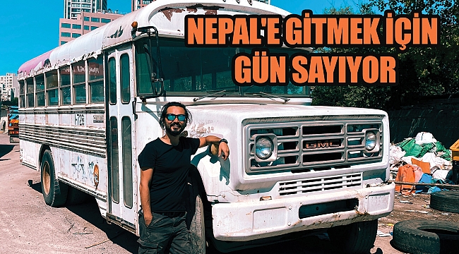 NEPAL'E GİTMEK İÇİN GÜN SAYIYOR
