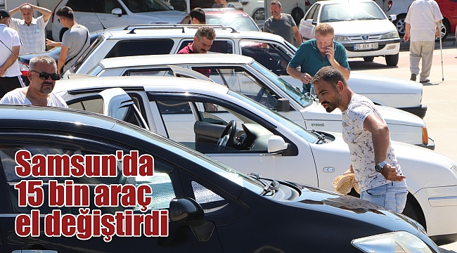 Samsun'da 15 bin araç el değiştirdi