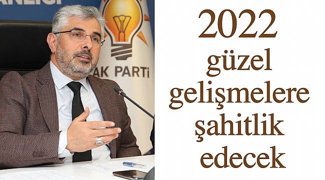 2022 güzel gelişmelere şahitlik edecek