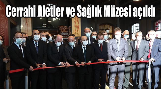 Cerrahi Aletler ve Sağlık Müzesi açıldı
