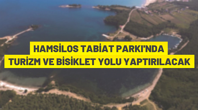 Sinop Hamsilos Tabiat Parkı'nda yapım ihalesi