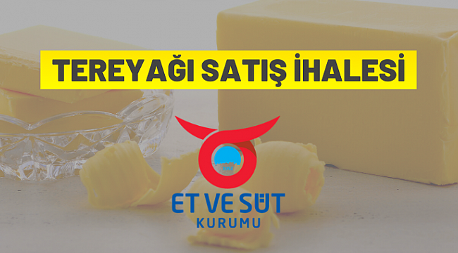 Tereyağı satış ihalesine davet