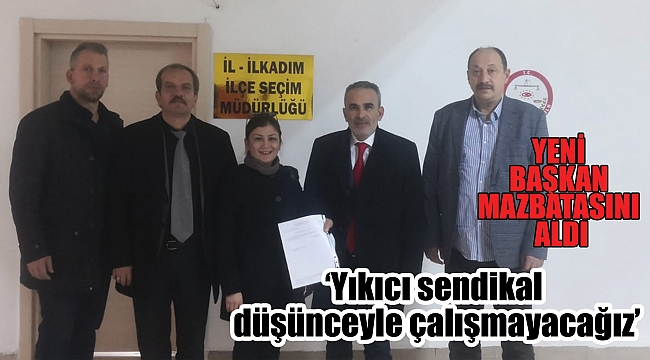 ‘Yıkıcı sendikal düşünceyle çalışmayacağız’