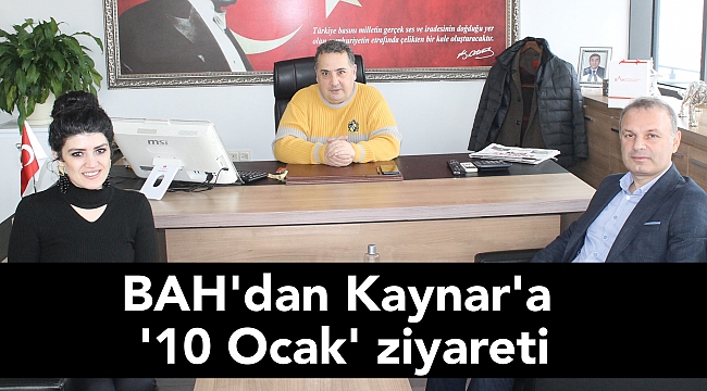 BAH'dan Kaynar'a '10 Ocak' ziyareti